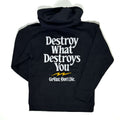 Destroy What Destroys You Hoodie
