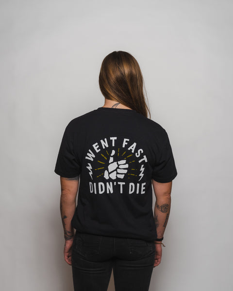 Went Fast Didn't Die Tee
