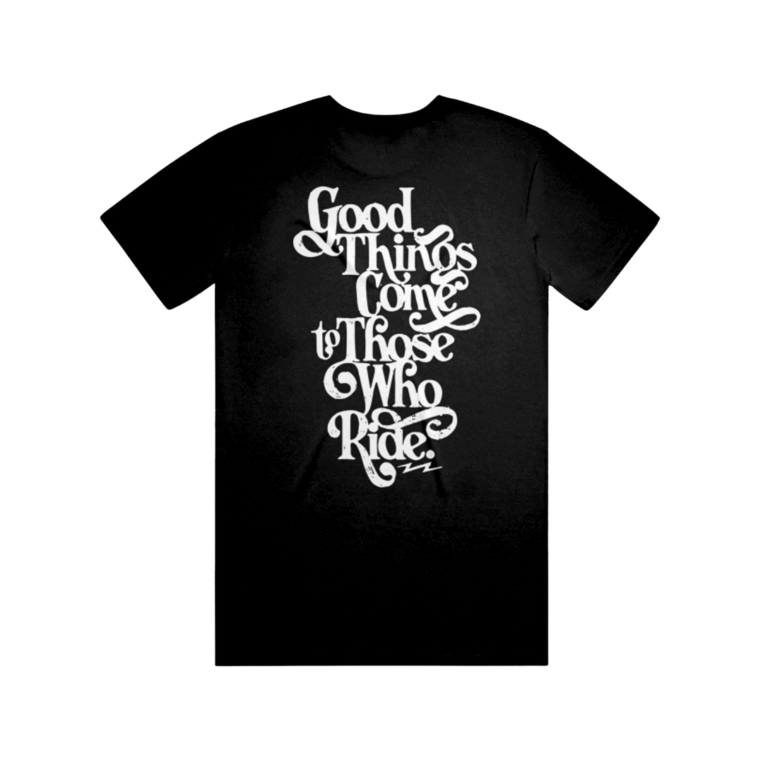 Good Things Come To Those Who Ride Tee Black