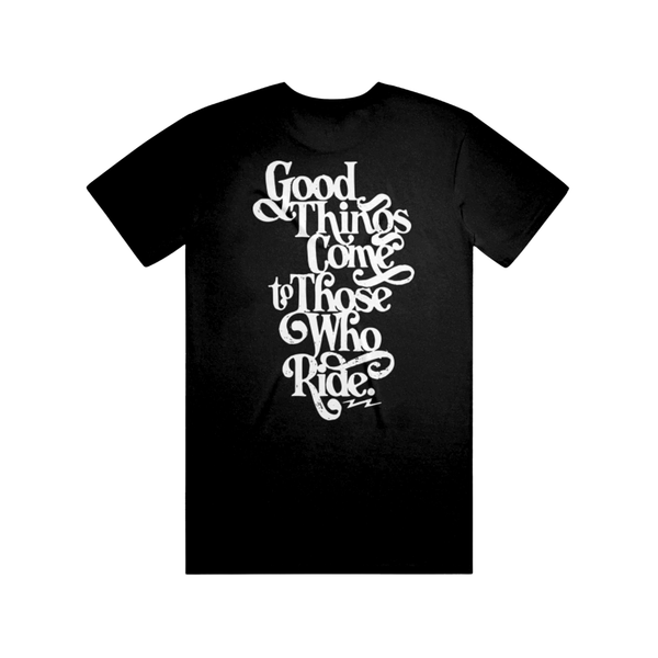 Good Things Come To Those Who Ride Tee Black