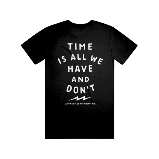 GFDD X ATTICUS Time is All We Have and Don't Tee