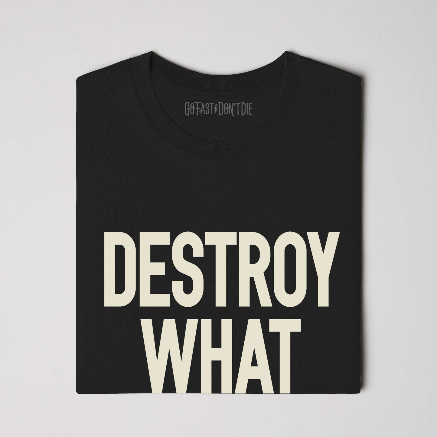 Destroy What Destroys You Street Tee Black