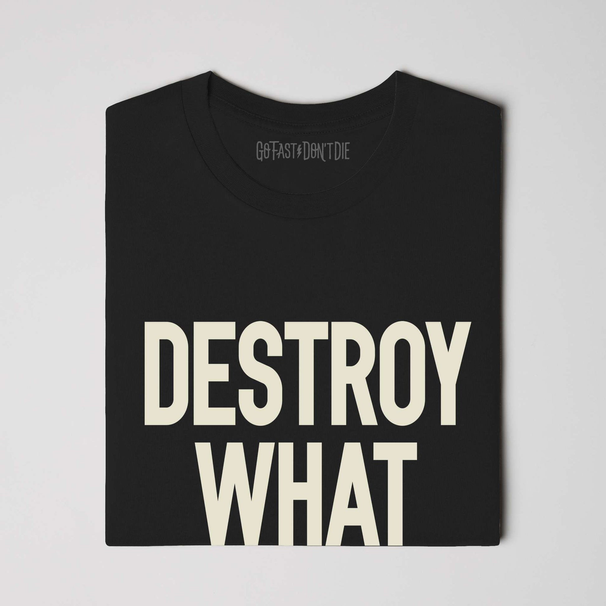 Destroy What Destroys You Street Tee Black