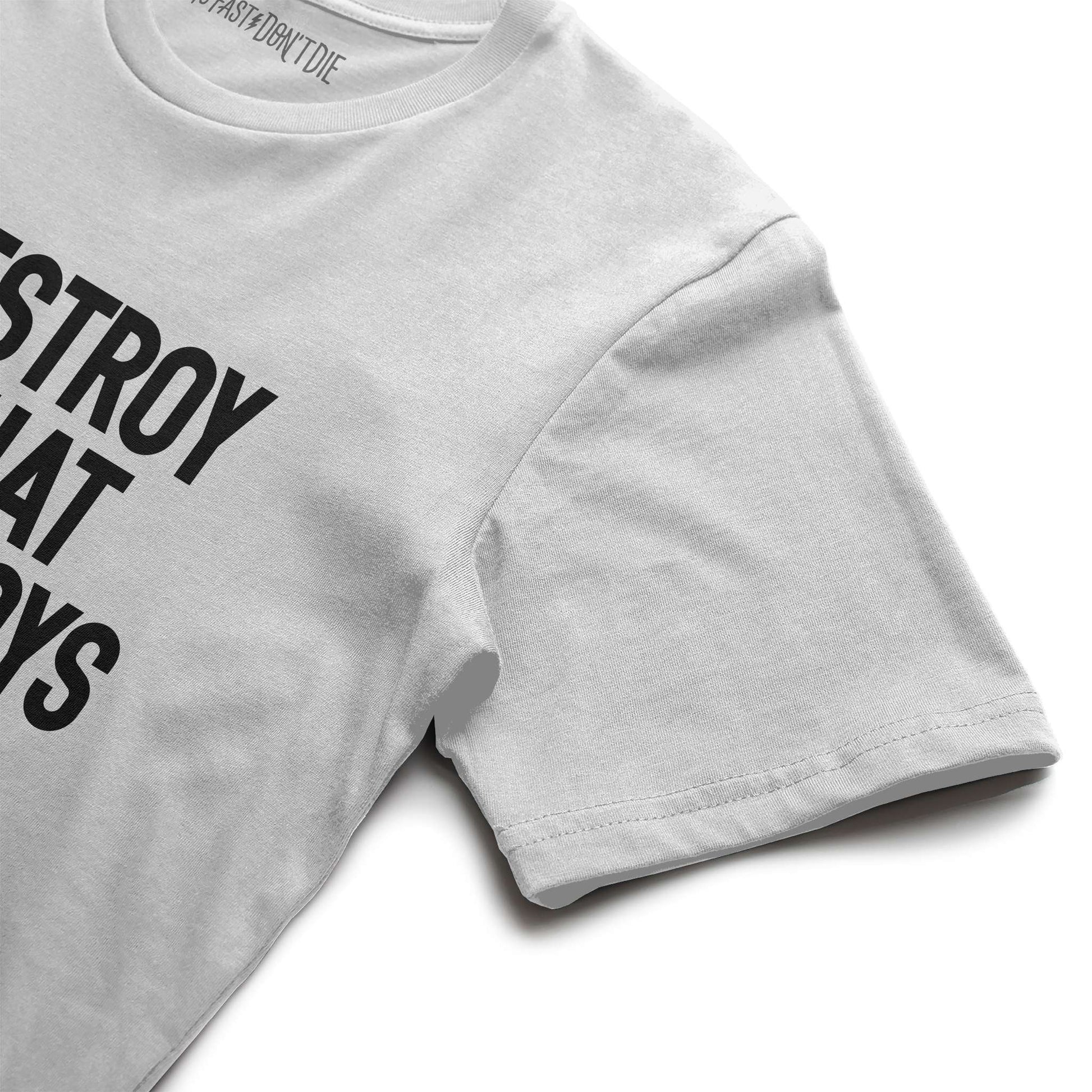 Destroy What Destroys You Street Tee White