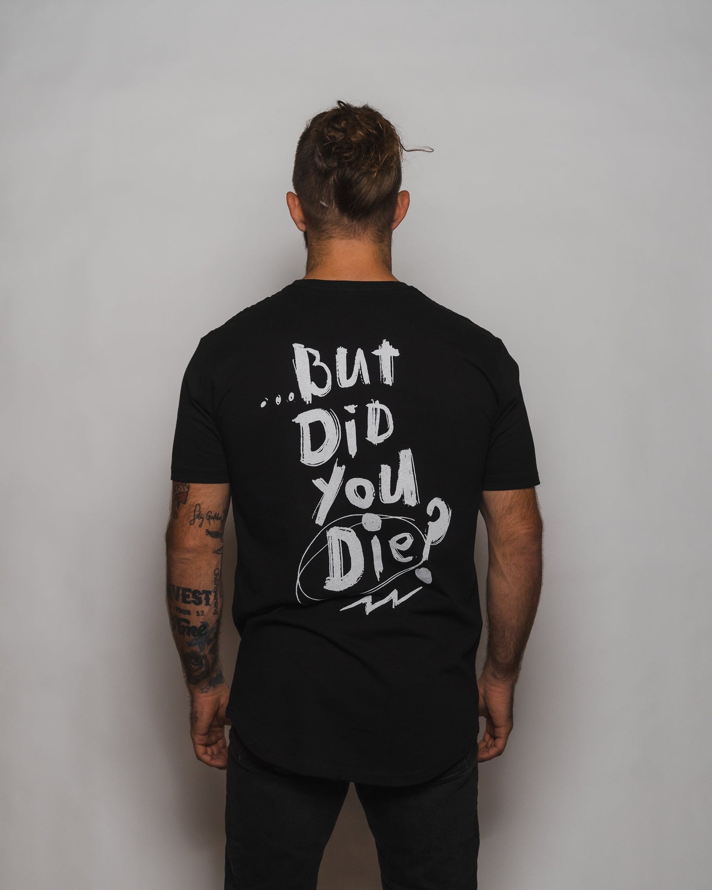 But Did You Die Long Body Tee - Black Friday