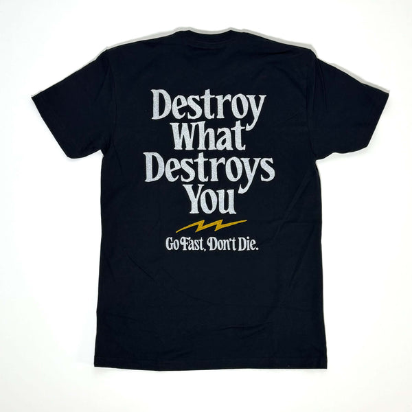 Destroy What Destroys You Tee