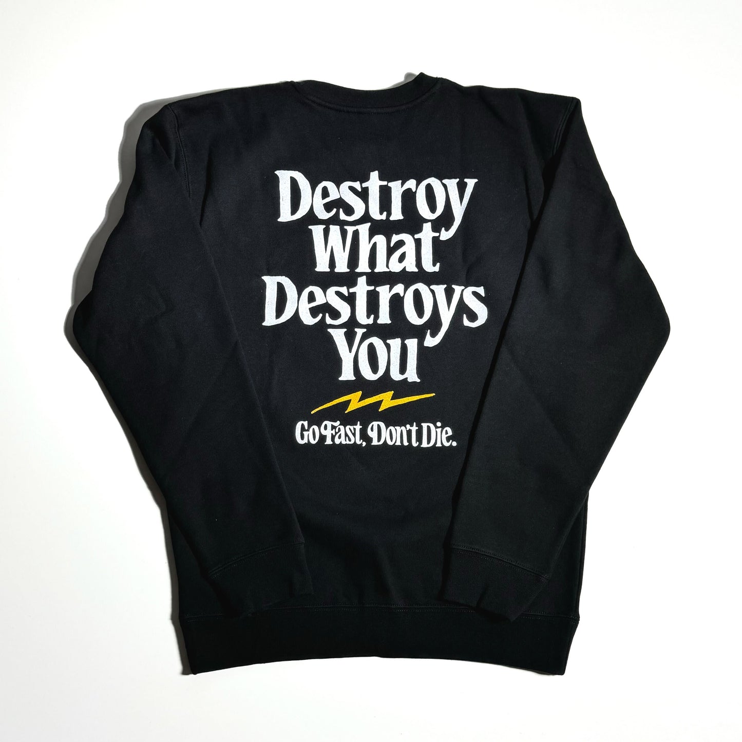 Destroy What Destroys You Crewneck - Black Friday