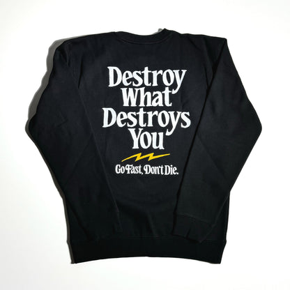 Destroy What Destroys You Crewneck - Black Friday