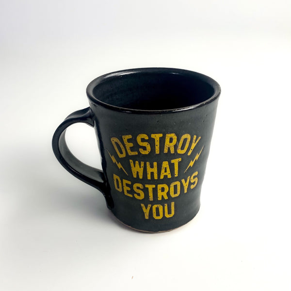 Destroy What Destroys You Coffee Mug Black
