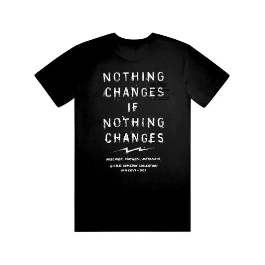 Nothing Changes if Nothing Changes Tee Black