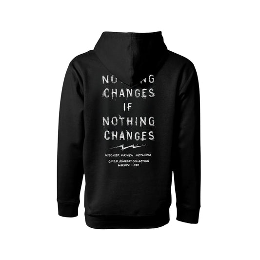 Nothing Changes if Nothing Changes Hoodie