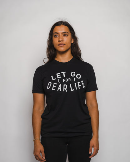 Let Go For Dear Life Tee - Black Friday