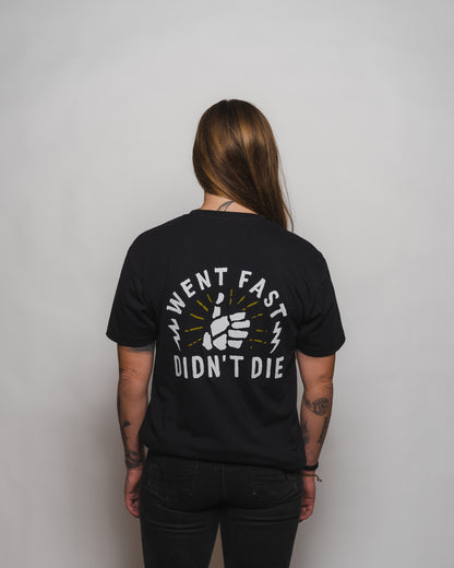 Went Fast Didn't Die Tee