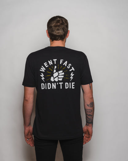 Went Fast Didn't Die Tee