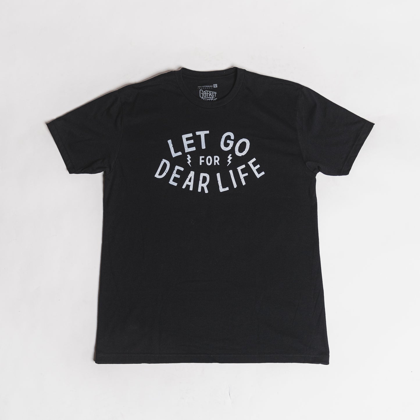 Let Go For Dear Life Tee - Black Friday