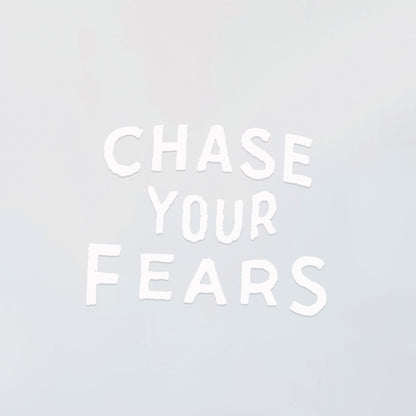 Chase Your Fears Decal