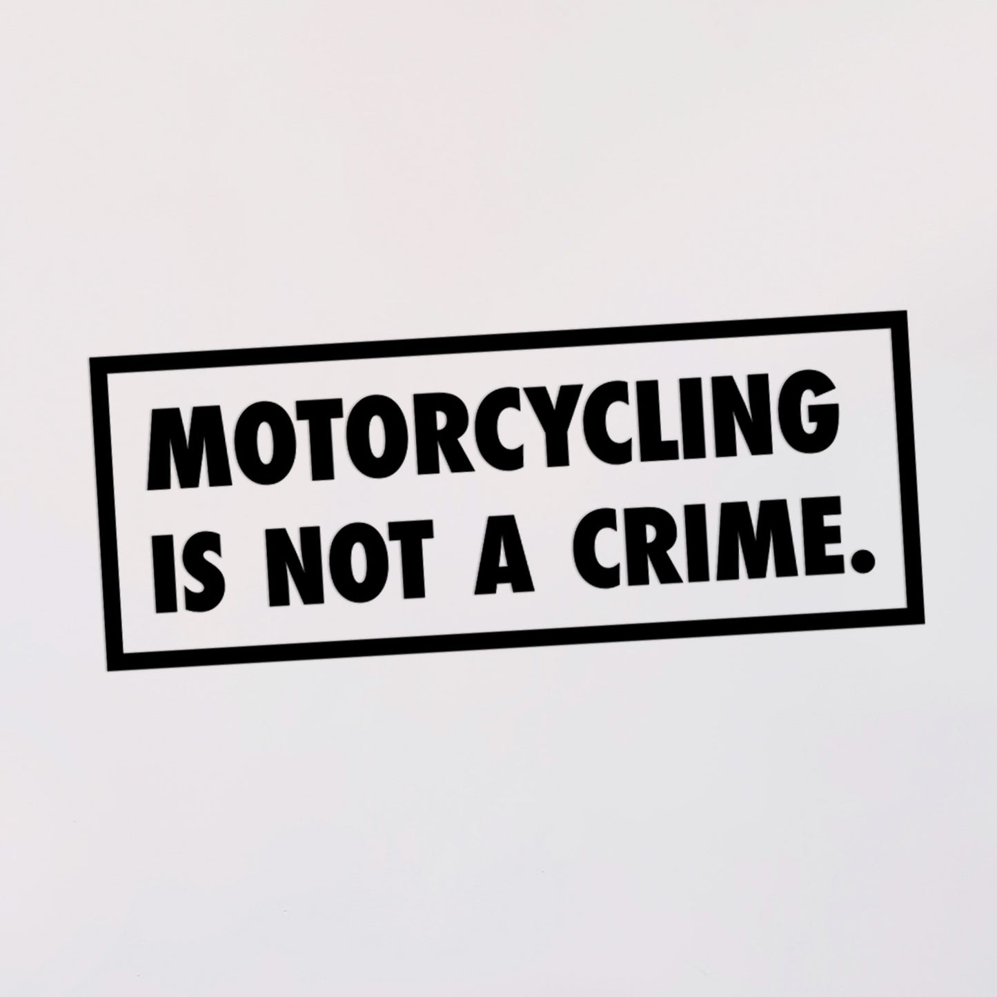 Motorcycling is Not a Crime Decal