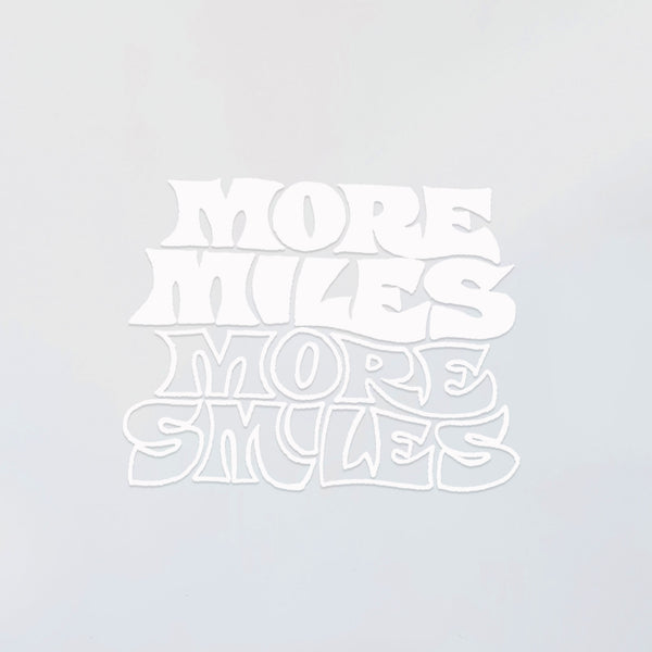More Miles More Smiles Decal