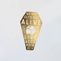 No One Gets Out Alive Decal