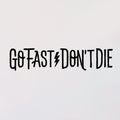 Go Fast Don't Die Horizontal Decal