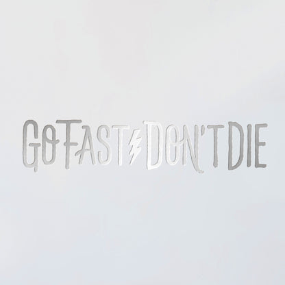 Go Fast Don't Die Horizontal Decal