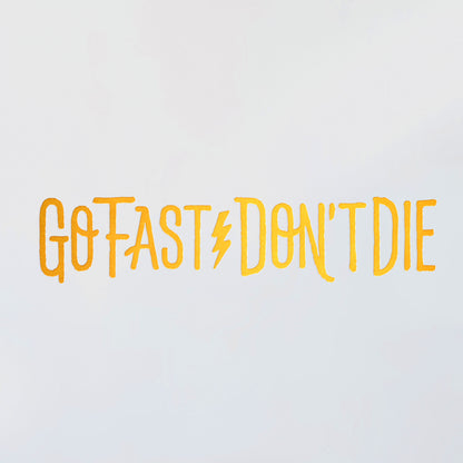 Go Fast Don't Die Horizontal Decal