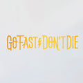 Go Fast Don't Die Horizontal Decal