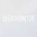 Go Fast Don't Die Horizontal Decal