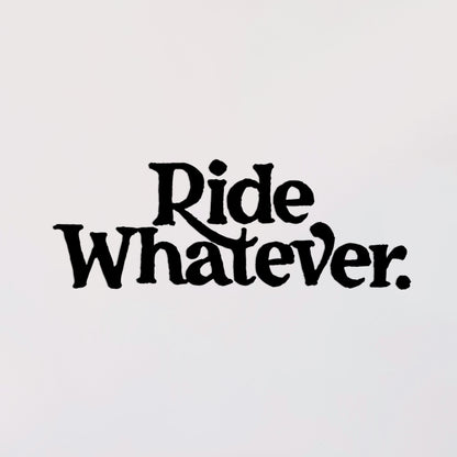 Ride Whatever Decal