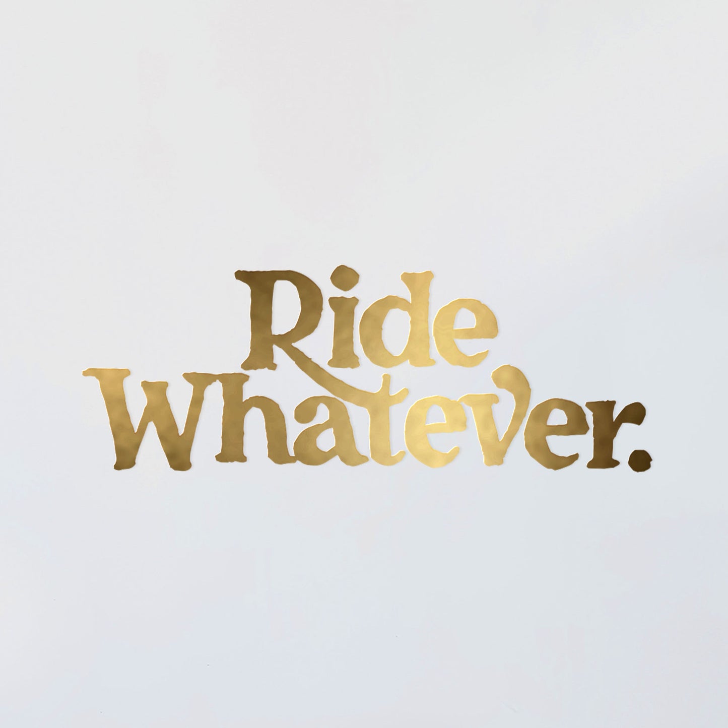 Ride Whatever Decal