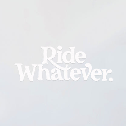 Ride Whatever Decal