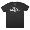 Ride Whatever Tee