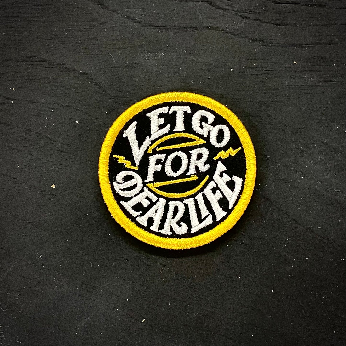 Let Go For Dear Life Circle Patch